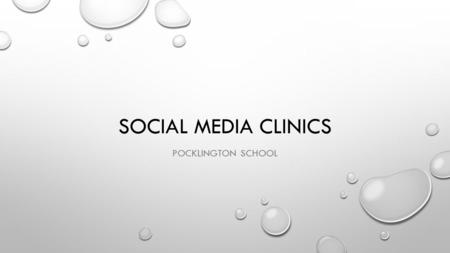 SOCIAL MEDIA CLINICS POCKLINGTON SCHOOL. TWITTER You don’t have to put your age when you register! SHOULD BE 13! It is by no means private! Do you know.