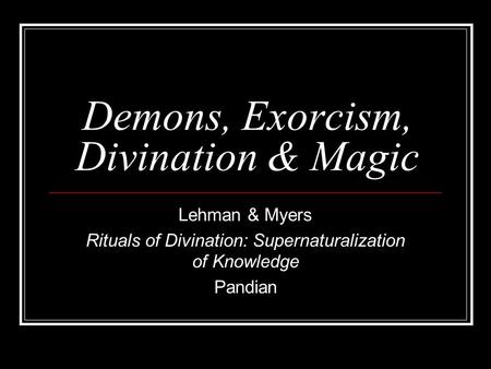 Demons, Exorcism, Divination & Magic