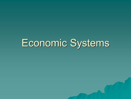 Economic Systems. Capitalism  A system based on private ownership of the means of production.  Also based on concept of free enterprise. Q. What does.