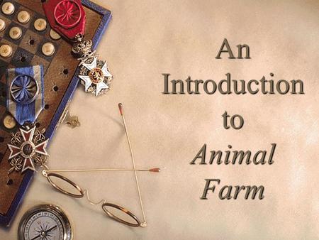 An Introduction to Animal Farm. Satire  Type of writing that ridicules something—a person, a group of people, humanity at large, an attitude or failing,