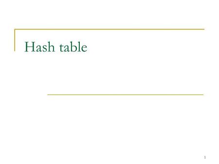 1 Hash table. 2 A basic problem We have to store some records and perform the following:  add new record  delete record  search a record by key Find.
