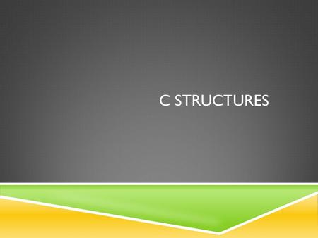 C STRUCTURES. A FIRST C PROGRAM  #include  void main ( void )  { float height, width, area, wood_length ;  scanf ( %f, &height ) ;  scanf ( %f,