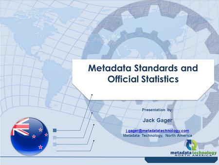  Metadata Technology North America  200 Prosperity Dr., Knoxville, TN 37923 USA  +1 (877) DDI – SDMX  www.mtna.us  Metadata Standards and Official.