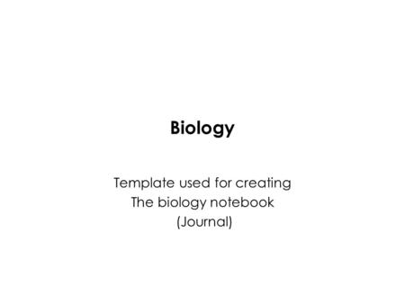 Biology Template used for creating The biology notebook (Journal)