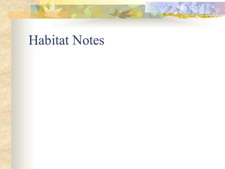 Habitat Notes. Species Interbreed and produce fertile offspring.