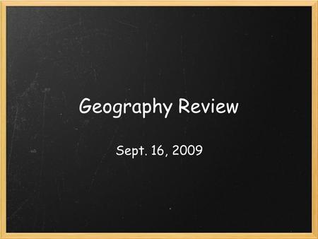 Geography Review Sept. 16, 2009. Question #1 What is the definition of an island?