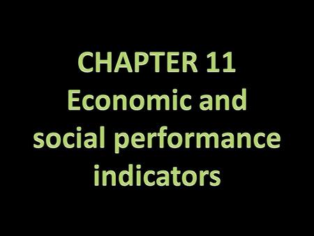 The performance of an economy Economic indicators:  inflation rate  foreign trade  employment  productivity  interest rates  money supply Social.