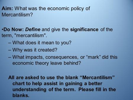 Aim: What was the economic policy of Mercantilism?