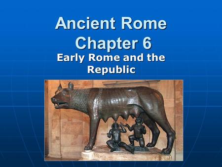 Early Rome and the Republic