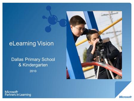 ELearning Vision Dallas Primary School & Kindergarten 2010.