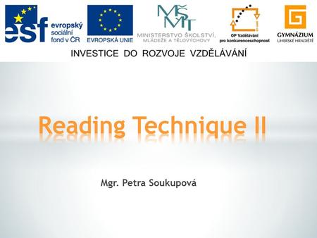 Mgr. Petra Soukupová. 1. Warm-up: Matching 2. Revision: True or False 3. Resources 4. Key.