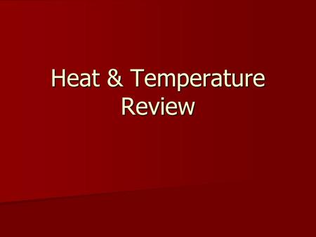 Heat & Temperature Review. 1. What instrument is used to measure temperature? 1. Barometer 2. Graduated cylinder 3. Thermometer 4. Anemometer.