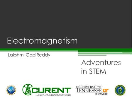 Lakshmi GopiReddy Adventures in STEM Electromagnetism.