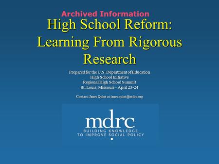 High School Reform: Learning From Rigorous Research Prepared for the U.S. Department of Education High School Initiative Regional High School Summit St.