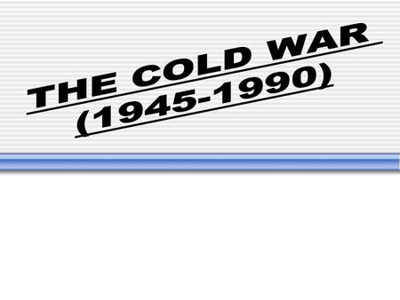 The Cold War Essential Summary The Cold War was the rivalry between the U.S. and the Soviet Union which included no actual fighting. The U.S. was democratic.