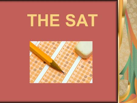 THE SAT. What is the purpose of the SAT? Because the United States does not have the same education standards for all states, the SAT provides college.