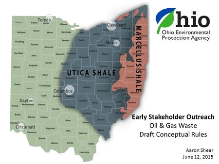 Early Stakeholder Outreach Oil & Gas Waste Draft Conceptual Rules Aaron Shear June 12, 2015.