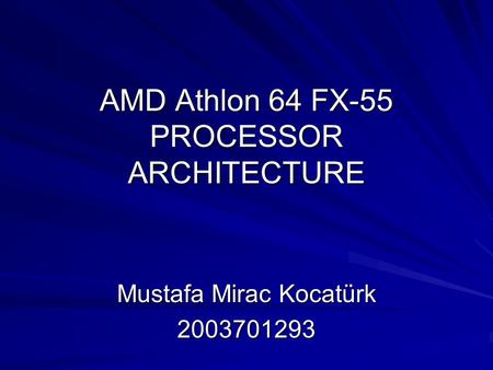 AMD Athlon 64 FX-55 PROCESSOR ARCHITECTURE