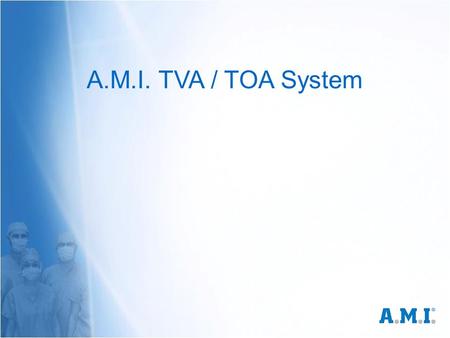 A.M.I. TVA / TOA System. What do we have on hand? A proprietary sling implant technology competition would like to have! A proprietary technology with.