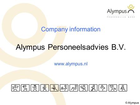 Company information Alympus Personeelsadvies B.V. www.alympus.nl © Alympus.