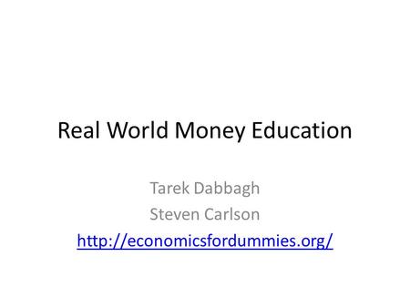 Real World Money Education Tarek Dabbagh Steven Carlson