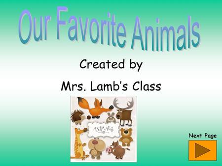 Created by Mrs. Lamb’s Class Next Page. What am I? Clue #1 I have a stinger. Clue #2 I have black stripes. Clue #3 I have yellow stripes too. Clue #4.