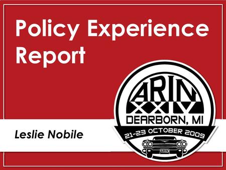 Policy Experience Report Leslie Nobile. The PDP Cycle Need Discuss Consensus Implement Evaluate https://www.arin.net/policy/pdp.html.