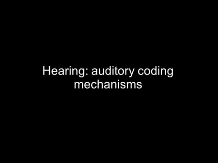 Hearing: auditory coding mechanisms. Harmonics/ Fundamentals ● Recall: most tones are complex tones, consisting of multiple pure tones ● The lowest frequency.