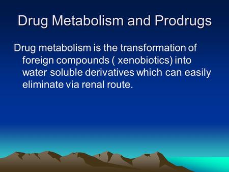 Drug Metabolism and Prodrugs
