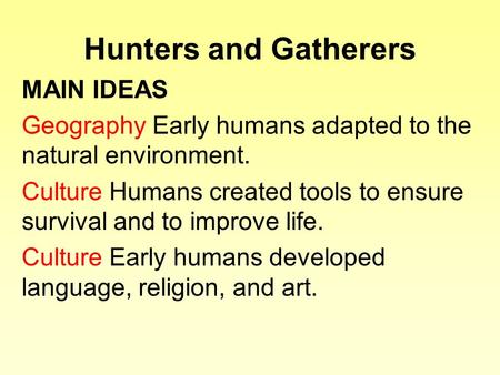 Hunters and Gatherers MAIN IDEAS