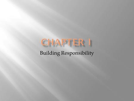 Building Responsibility