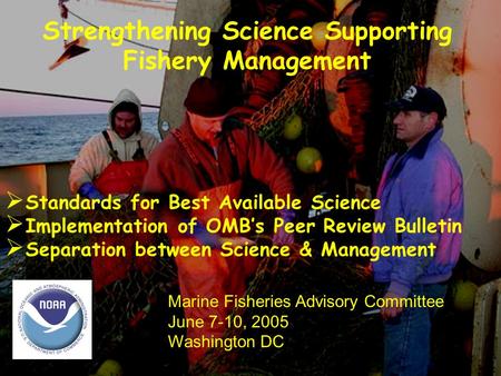 Strengthening Science Supporting Fishery Management  Standards for Best Available Science  Implementation of OMB’s Peer Review Bulletin  Separation.