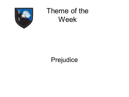 Theme of the Week Prejudice. Word of the Day Discrimination Laundry is the only thing that should be separated by colour Tuesday.
