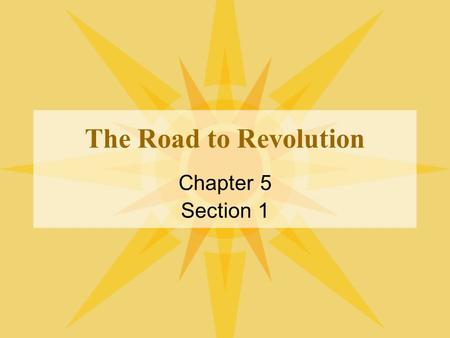 The Road to Revolution Chapter 5 Section 1. Competing Claims The three countries that were competing for land in North America were Spain France England.