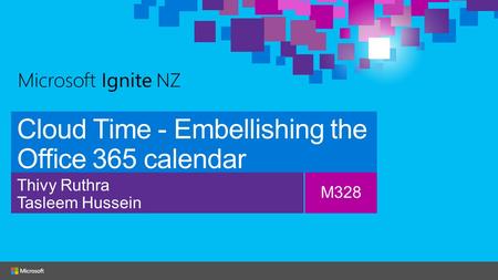 Cloud Time - Embellishing the Office 365 calendar Thivy Ruthra Tasleem Hussein M328.