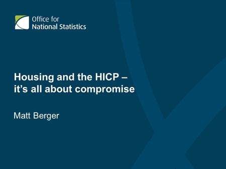 Housing and the HICP – it’s all about compromise Matt Berger.