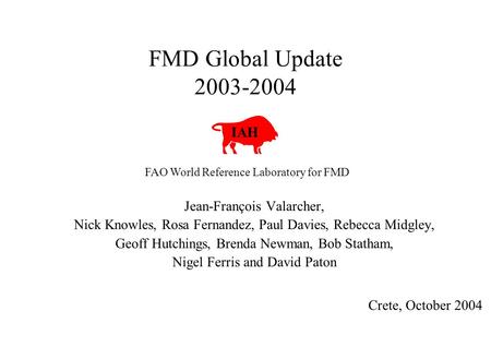 FMD Global Update 2003-2004 Jean-François Valarcher, Nick Knowles, Rosa Fernandez, Paul Davies, Rebecca Midgley, Geoff Hutchings, Brenda Newman, Bob Statham,