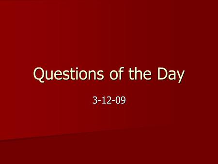 Questions of the Day 3-12-09. 1. What is desertification?