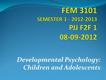 Developmental Psychology: Children and Adolescents.