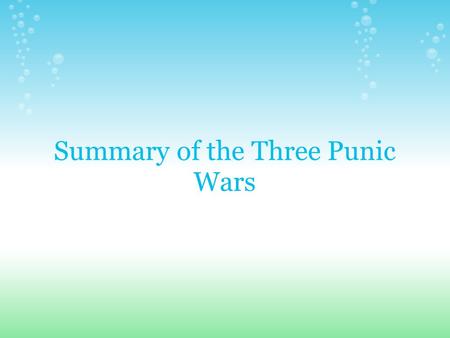 Summary of the Three Punic Wars