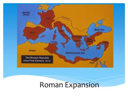 Roman Expansion. Roman Legions Legion can mean an army, or it can mean a group of about 5,o00 Roman soldiers. Roman legions wore more armor, used larger.