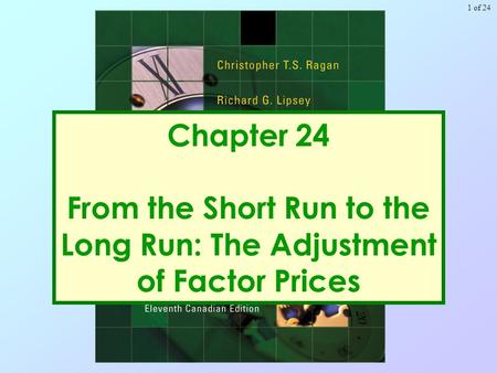 Of 241 Chapter 24 From the Short Run to the Long Run: The Adjustment of Factor Prices.