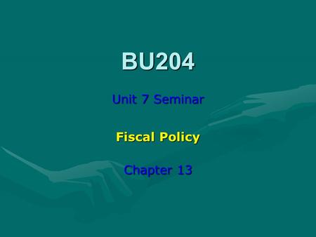 Unit 7 Seminar Fiscal Policy Chapter 13
