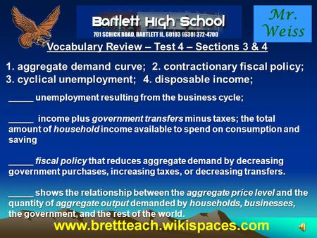 Mr. Weiss Vocabulary Review – Test 4 – Sections 3 & 4 1. aggregate demand curve; 2. contractionary fiscal policy; 3. cyclical unemployment; 4. disposable.