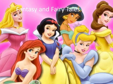 Fantasy and Fairy Tales