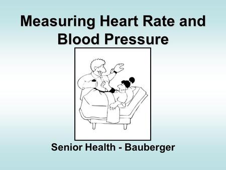 Measuring Heart Rate and Blood Pressure Senior Health - Bauberger.