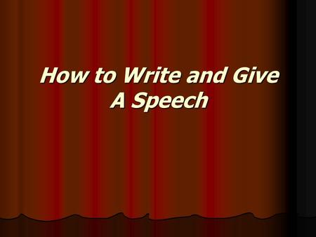 How to Write and Give A Speech. Organization:How should a speech be structured? Introduction - get their attention and state your main idea/message Introduction.