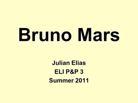 Julian Elias ELI P&P 3 Summer 2011
