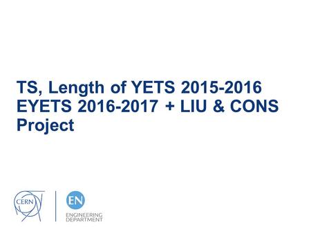 TS, Length of YETS EYETS LIU & CONS Project