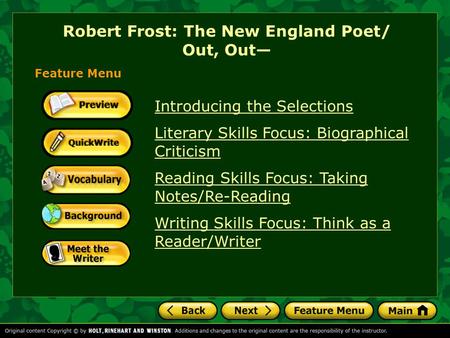 Feature Menu Introducing the Selections Literary Skills Focus: Biographical Criticism Reading Skills Focus: Taking Notes/Re-Reading Writing Skills Focus: